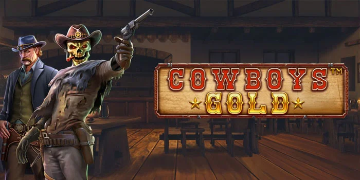 Tips Menang Besar di Slot Cowboys Gold Dengan Modal Terbatas
