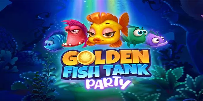 Memahami Fitur Bermain Efektif di Slot Golden Fish Tank Party