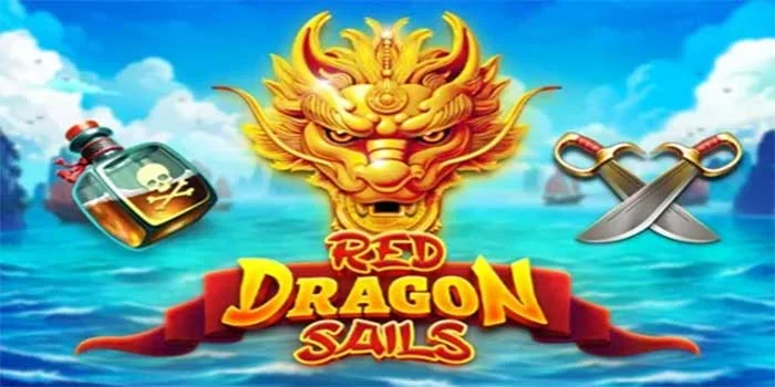Mengenal Mekanik Fitur Kunci Maksimal Slot Red Dragon Sails