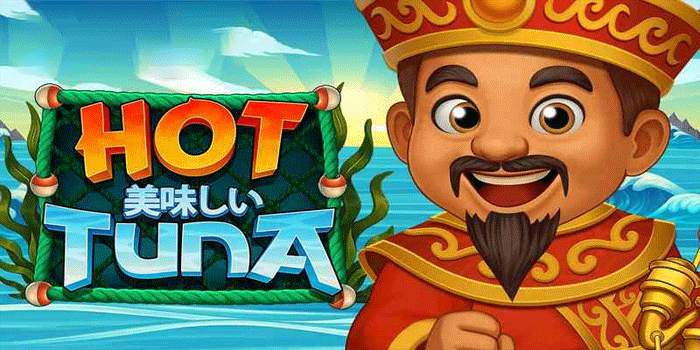 Cara Main Slot Hot Tuna Dengan Pola Aman dan Sabar