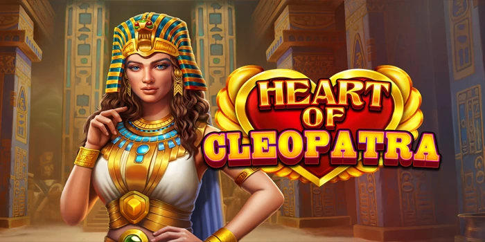 Bocoran Rahasia Agar Meraih Jackpot di Slot Heart Of Cleopatra