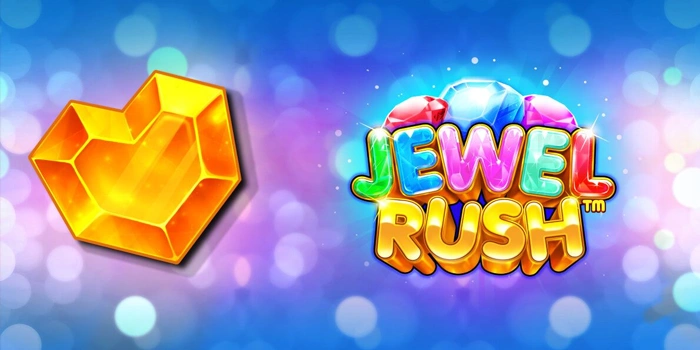 Bocoran Rahasia Agar Menang Konsisten di Slot Jewel Rush