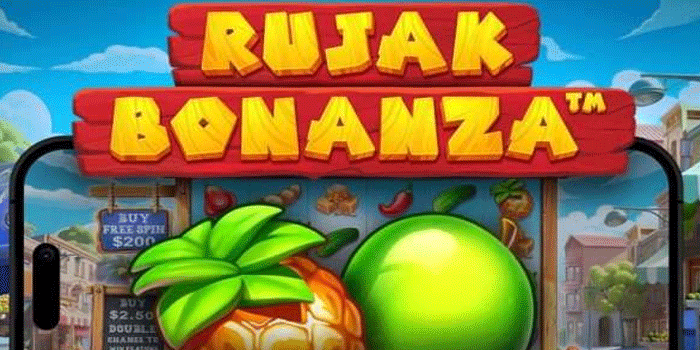 Tutorial Lengkap Slot Rujak Bonanza Untuk Pemula