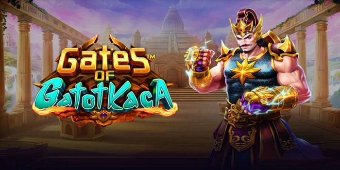 Tips Meraih Kemenangan di Slot Gates Of Gatot Kaca